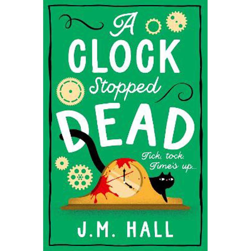 A Clock Stopped Dead (Paperback) - J.M. Hall